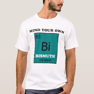 T-shirt Occupez-vous de votre propre bismuth