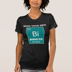 T-shirt Occupez-vous de votre propre bismuth