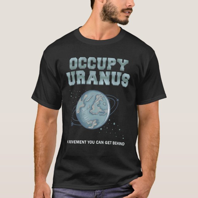 T-shirt Occupy Uranus Un Mouvement Que Vous Pouvez Prendre (Devant)