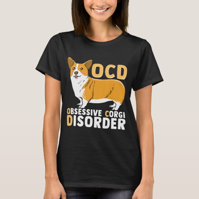 T-shirt Ocd Obsessionnel Corgi Trouble T (Devant)