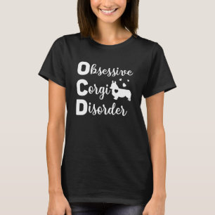 T-shirt Ocd Obsessive Corgi Trouble Chien Maman Propriétai