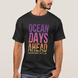 T-shirt Ocean Days Ahead Chesapeake City Beach Virginie