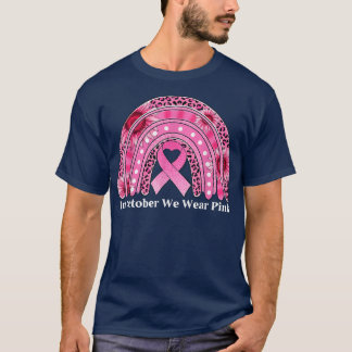 T-shirt October We Wear Pink Rainbow Breast Cancer Awarene