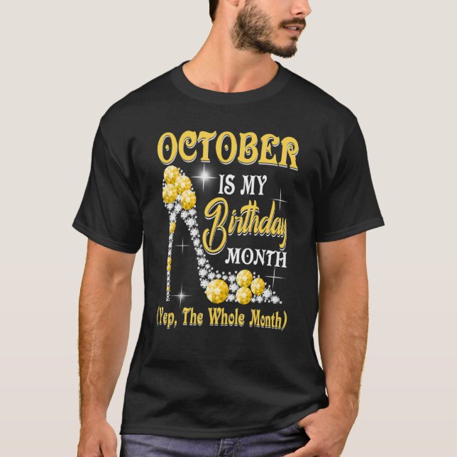 T-shirt Octobre Est Mon Anniversaire Mois Oui Tout Le Mois (Devant)