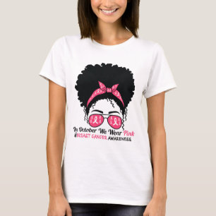 T-shirt Octobre Nous Portons Une Femme Noire Rose Cancer D
