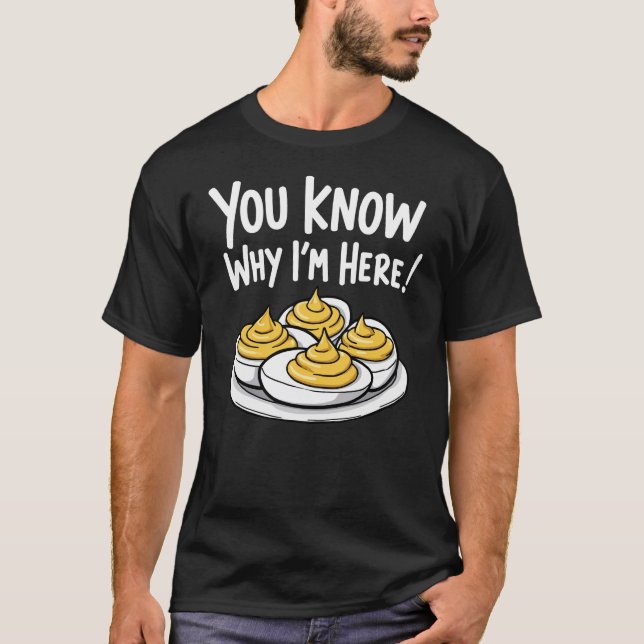 T-shirt Oeufs Dévastés Vous savez pourquoi je suis ici Tha (Devant)