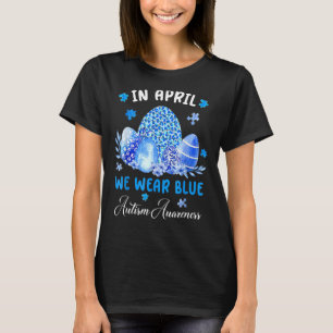 T-shirt Œufs Pâques En Avril Nous Portons Bleu Sensibilisa