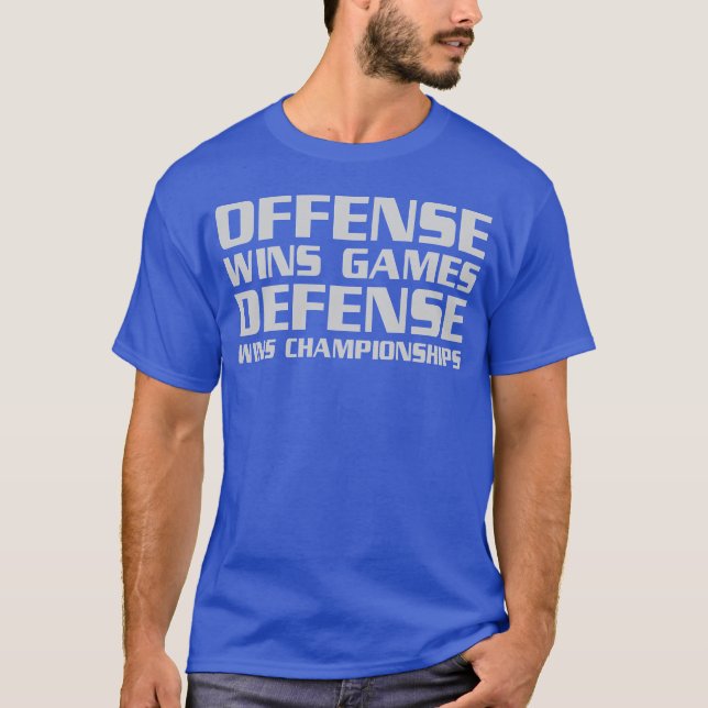 T-shirt Offense Wins Games Defense Wins Championships funn (Devant)