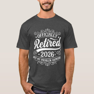 T-shirt Officiellement à la retraite 2026 Plus mon problèm