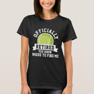 T-shirt Officiellement Retraité Vous Savez Où Me Trouver