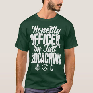 T-shirt Officier Honnêtement Je Ne Fais Que Géocaching