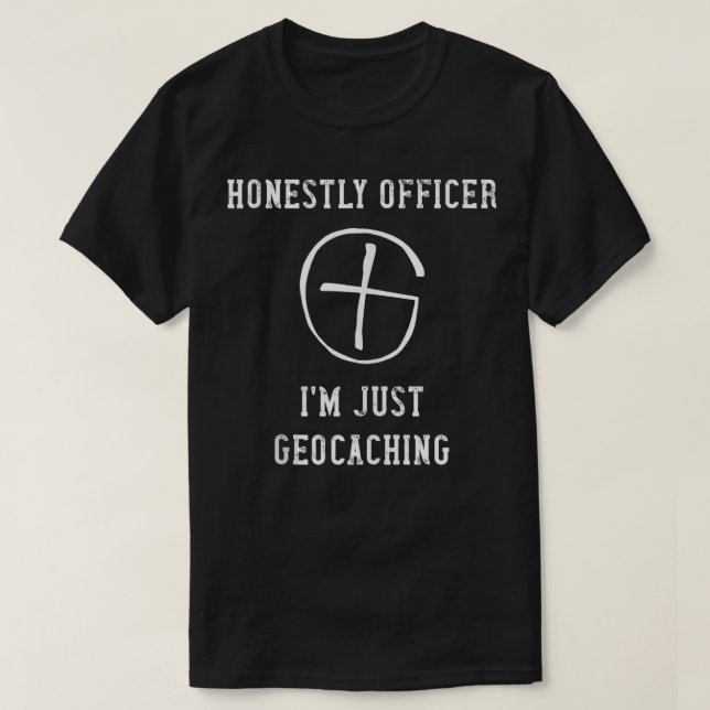 T-shirt Officier Honnêtement Je Ne Fait Que Géocacher L'Av (Design devant)