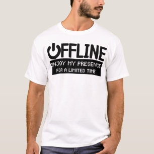 T-shirt Offline Profitez de ma présence pour une durée lim