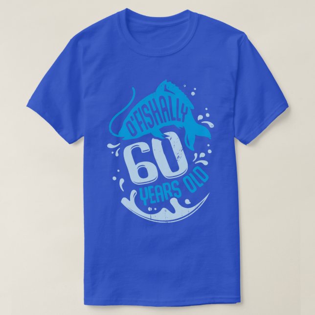 T-shirt OFishally 60 ans Pêcheur Anniversaire Cadeau (Design devant)