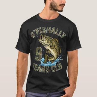 T-shirt O'Fishally 9 Ans Poisson D'anniversaire Bass