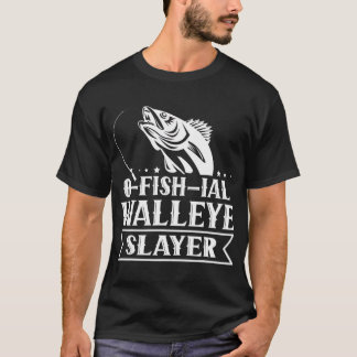 T-shirt Ofishial Walleye Slayer - Fish Walleye Fishing T-S