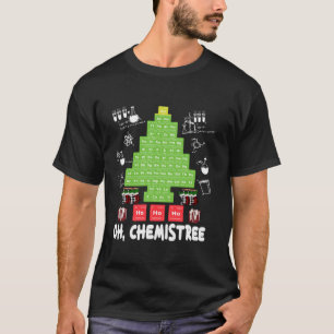 T-shirt Oh Chemist Tree Chemistree Funny Science Chemistry
