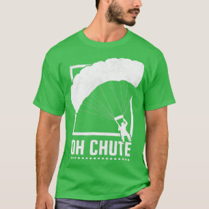 T-shirt Oh Chute Skydiving