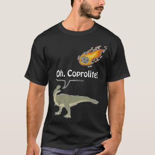 T-shirt Oh Coprolite