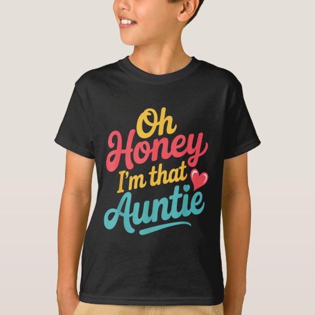 T-shirt Oh Honey I'm That Auntie Sy Family Mood -  (Devant)