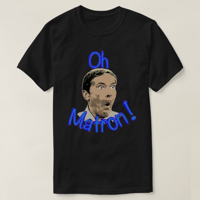 T-shirt Oh matron ! Kenneth Williams - continuer le campin (Design devant)