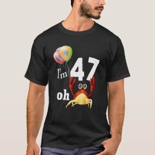 T-shirt Oh merde J'ai 47 ans 47e anniversaire Humour Crabe