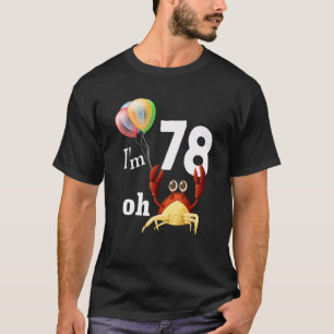 T-shirt Oh merde J'ai 78 ans 78e anniversaire Humour Crabe
