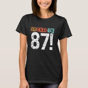 T-shirt Oh merde, je suis il y a 87 ans Funny 87th Birthda