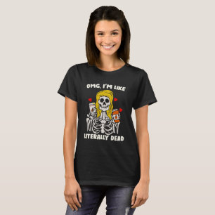 T-shirt Oh mon Dieu, je suis littéralement mort, drôle cad