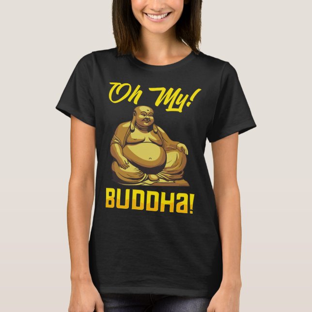 T-shirt Oh My Buddha Buddhist  Meditation & Mindfulness (Devant)
