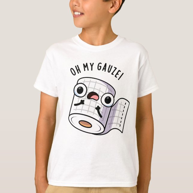 T-shirt Oh My Gauze Funny First Aid Pun (Devant)