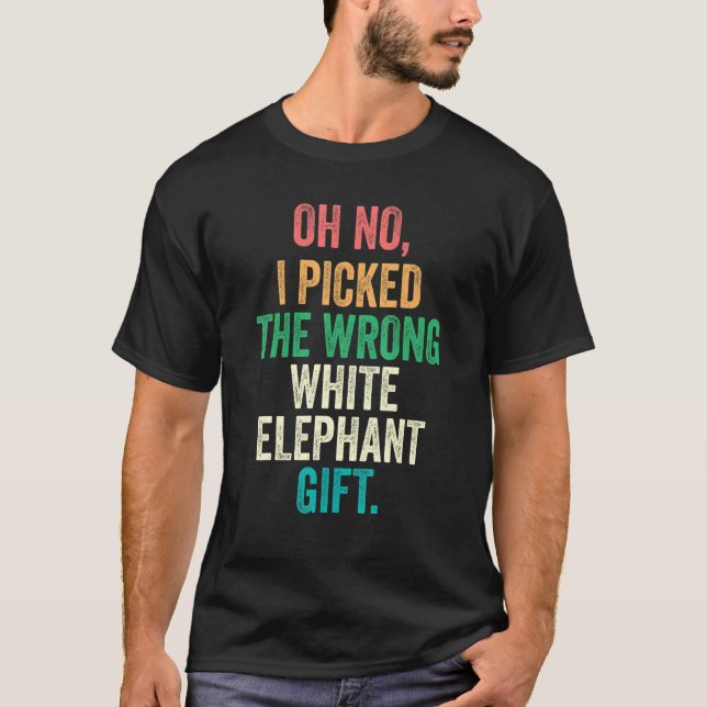 T-shirt Oh Non J'Ai Pris Le Mauvais Don D'Éléphant Blanc_2 (Devant)