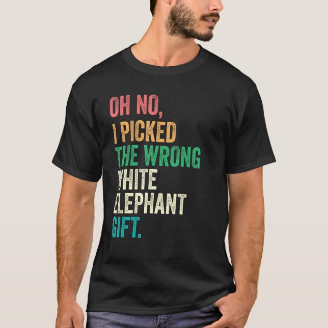 T-shirt Oh Non J'Ai Pris Le Mauvais Don D'Éléphant Blanc_3 (Devant)