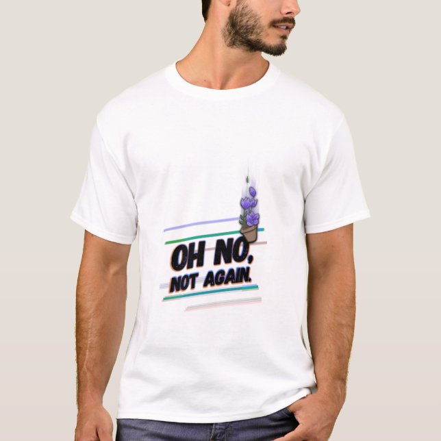 T-shirt Oh non, pas plus. (Devant)