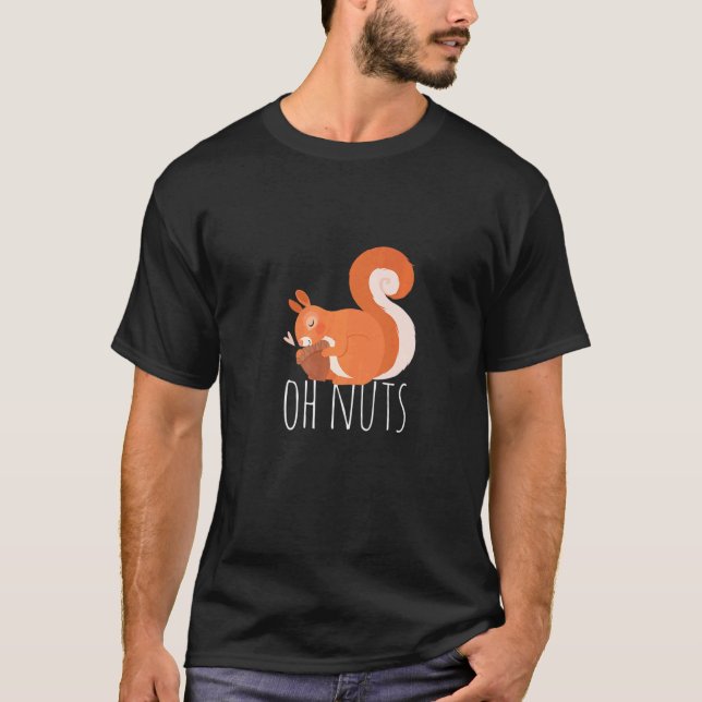 T-shirt Oh Nuts Squirrel  Squirrel Pet Animal (Devant)