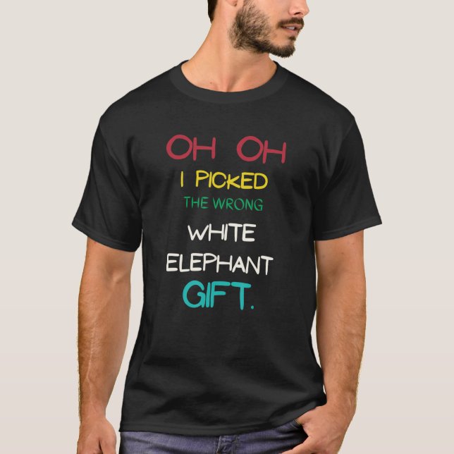 T-shirt Oh Oh, J'Ai Pris Le Mauvais Éléphant Blanc (Devant)