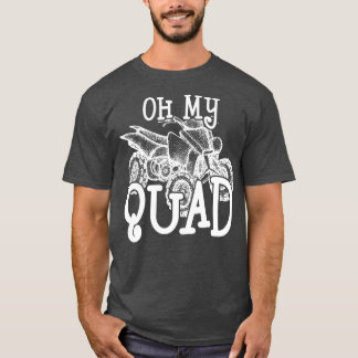 T-shirt Oh Quad My Quad Amateurs de VTT
