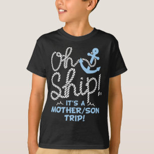 T-shirt Oh Ship C'est une Mère Fils Voyage - Oh Ship Famil