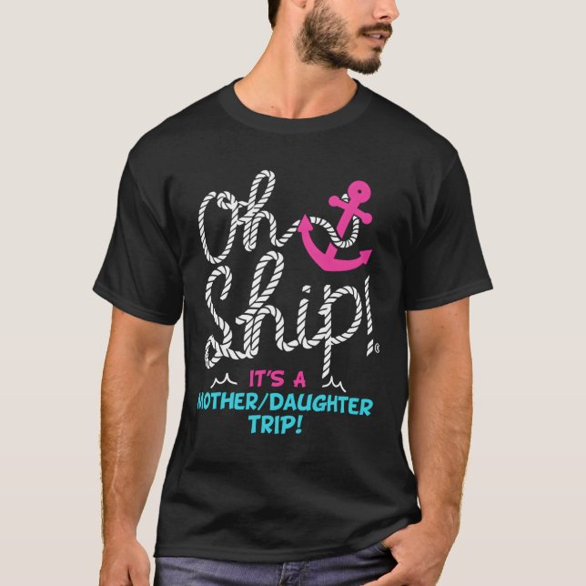 T-shirt Oh Ship It'S A Mother Daughter Trip Cruise (Devant)