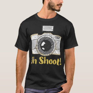 T-shirt Oh Shoot Funny Photographe
