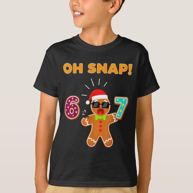 T-shirt Oh Snap 67 Six Seven Meme Gingerbread Man Funny 67 (Devant)