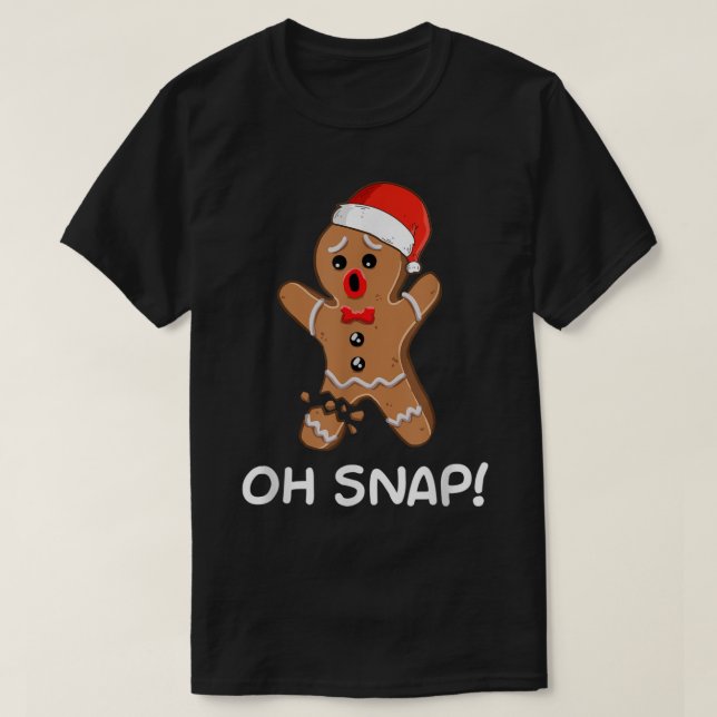 T-shirt Oh Snap Gingerbread Homme Christmas Shirt Gingerbr (Design devant)