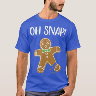 T-shirt Oh Snap Gingerbread Man Cookie Broken Leg Funny