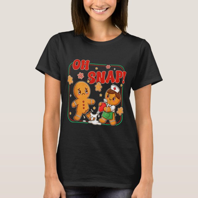 T-shirt Oh Snap Gingerbread Nurse Funny Nursing Christmas  (Devant)