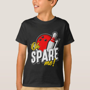 T-shirt Oh Spare Me Bowling Ninepins Indoor Sports Allée B