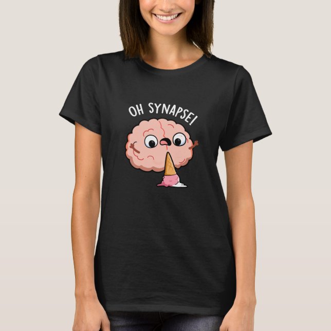 T-shirt Oh Synapse Funny Cerveau Pun Dark BG (Devant)