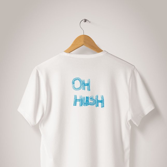 T-shirt Oh tais-toi - lettrage drôle dessiné à la main (Créateur téléchargé)