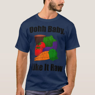 T-shirt Ohh Baby J'Aime Ça Raw Funny Vegan Végétarien Homm