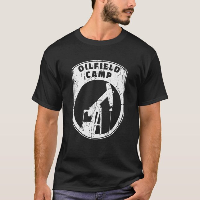 T-shirt Oilfield Camp Fracking Fracker  Oil Drilling (Devant)