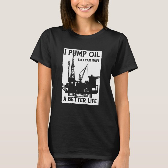 T-shirt Oilfield Pump Fracker Fracking Oil Drilling (Devant)